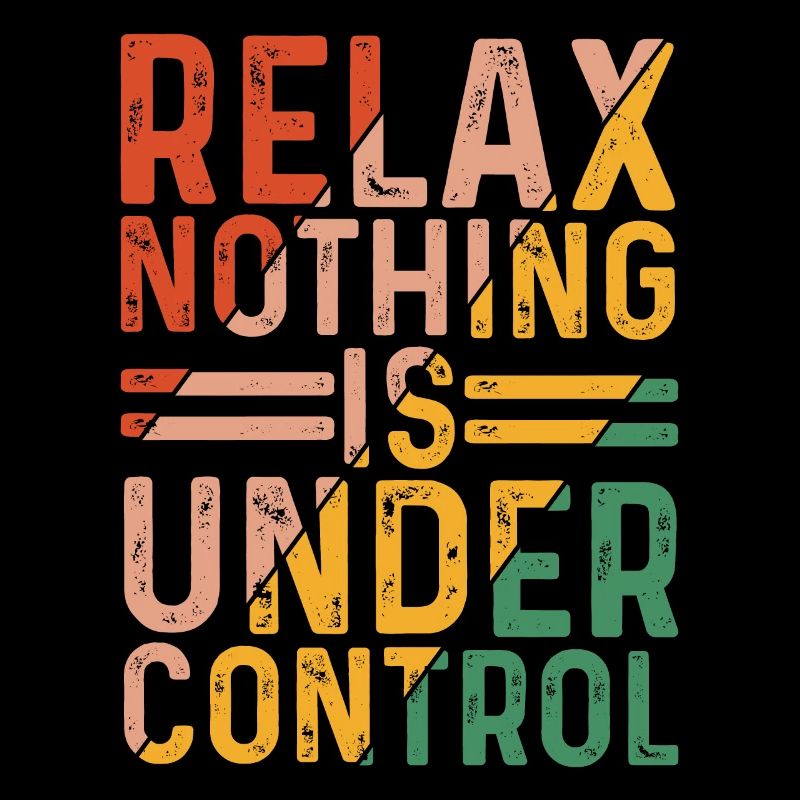 Relax, Nothing Is Under Control 24