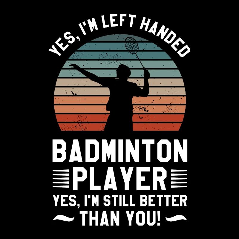 Ja, ich bin Linkshänder Badmintonspieler Ja, ich bin immer noch