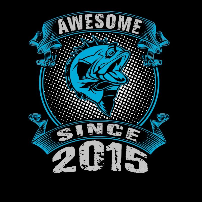 Awesome since 2015. Angel, Angler Geburtstag