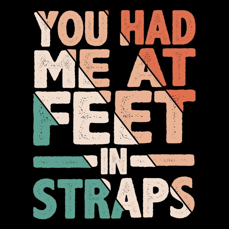 Tu m’avais aux pieds dans les sangles 18