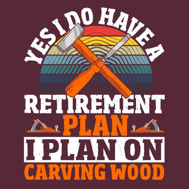 I Do Have A Retirement Plan I Plan On Carving