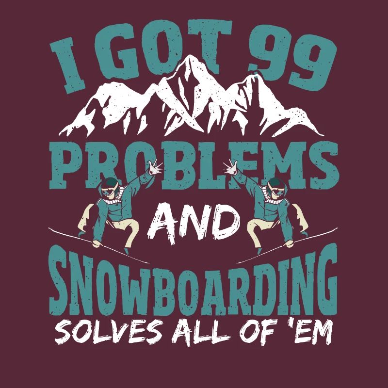 I Got 99 Problems and Snowboarding Solves All Of