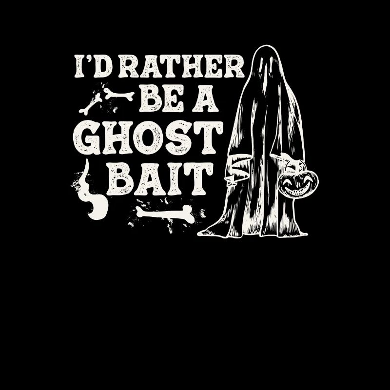 Funny ghost hunting humor for a ghost bait