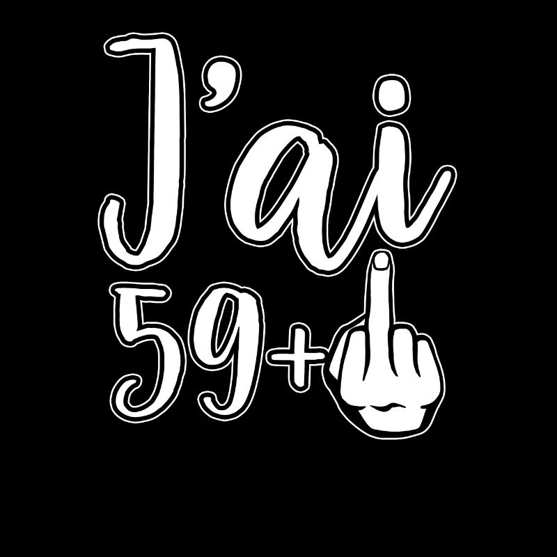Ich bin 59 Plus 1 Mittelfinger 60. Geburtstag