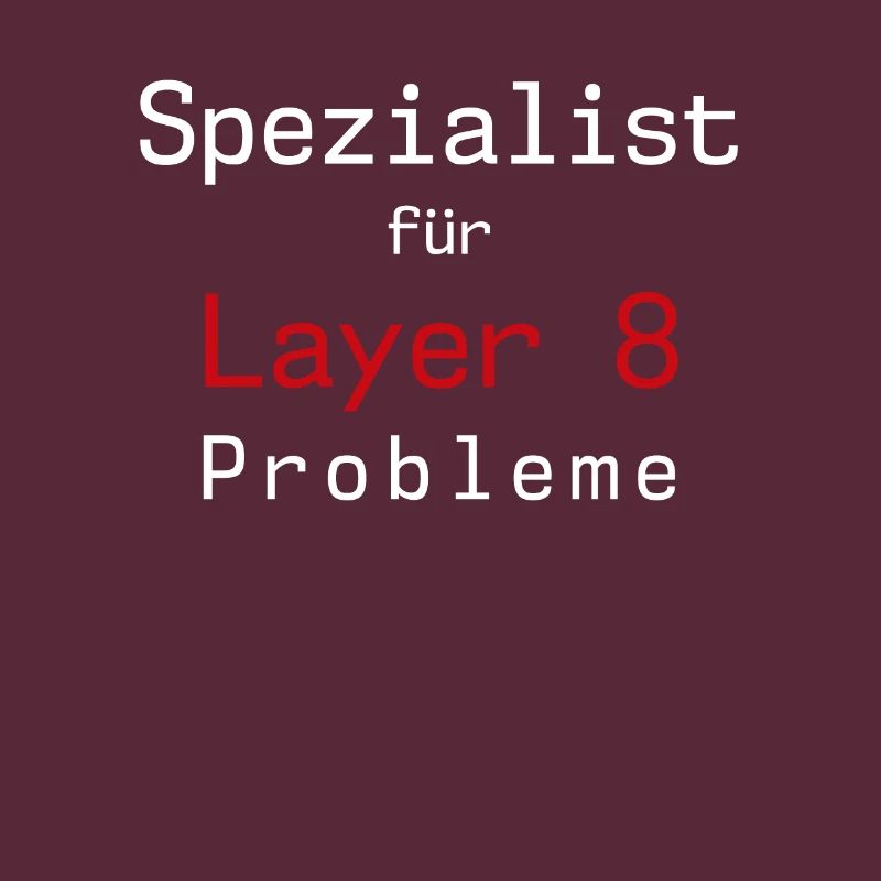Layer 8 Problem Sysadmin Tech Support