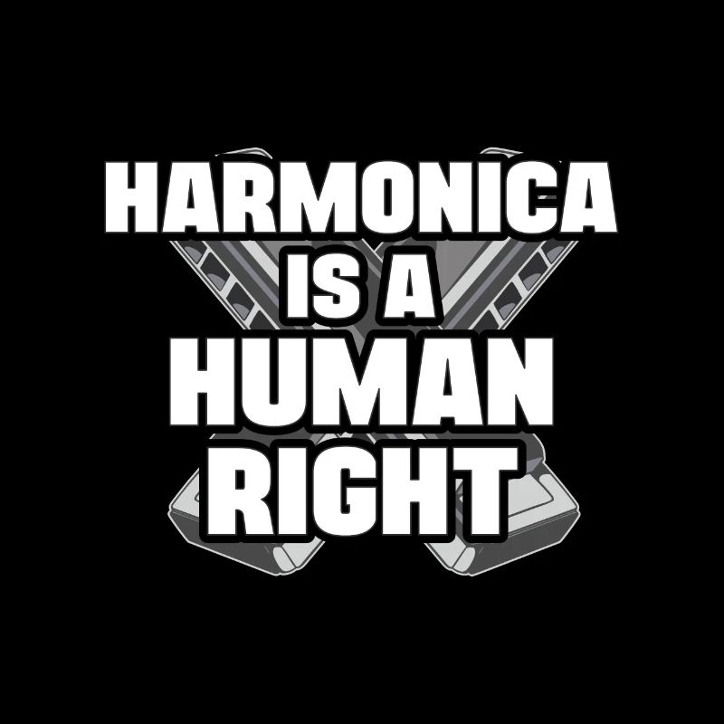 Harmonica Is A Human Right Harmonicist Mouth harp