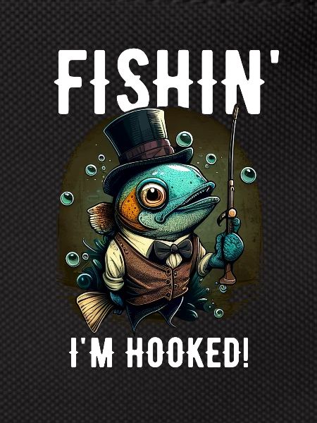Fishin I'm Hooked - Lustiger Fischer