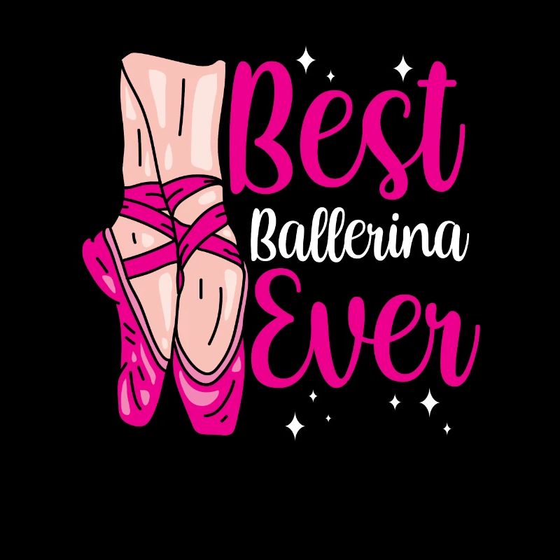 Best Ballerina Ever Dancer Ballet
