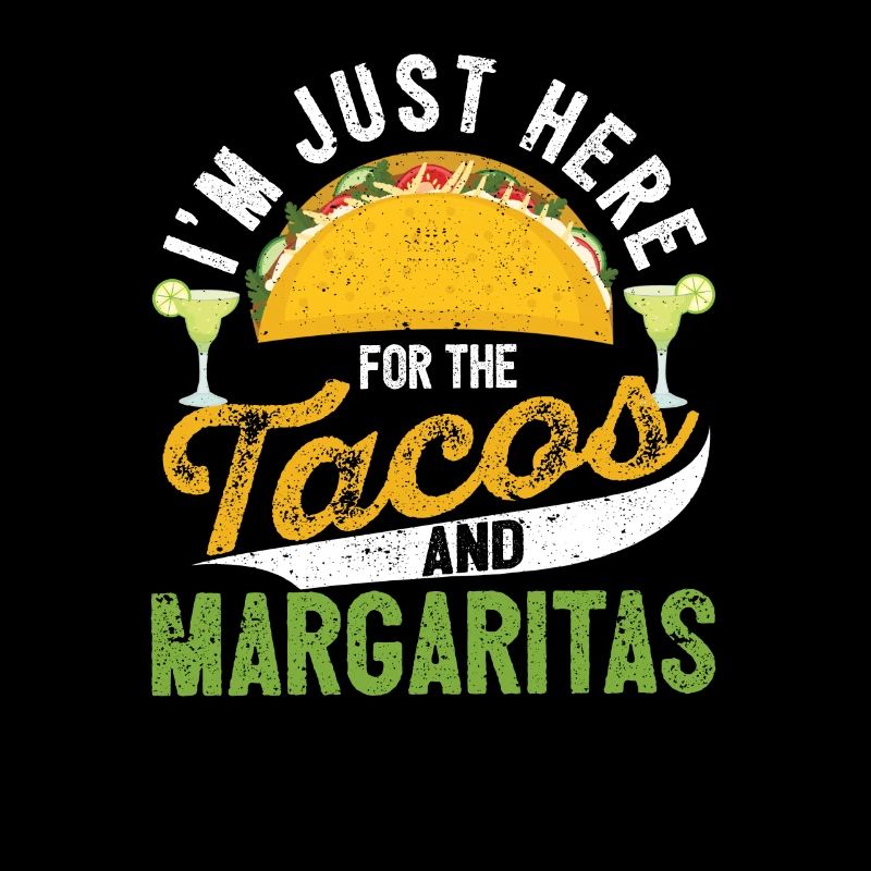 I'm only here for the tacos and margaritas