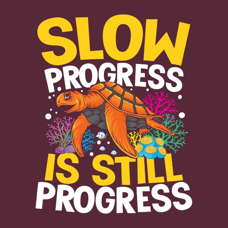 SLOW PROGRESS IS STILL PROGRESS