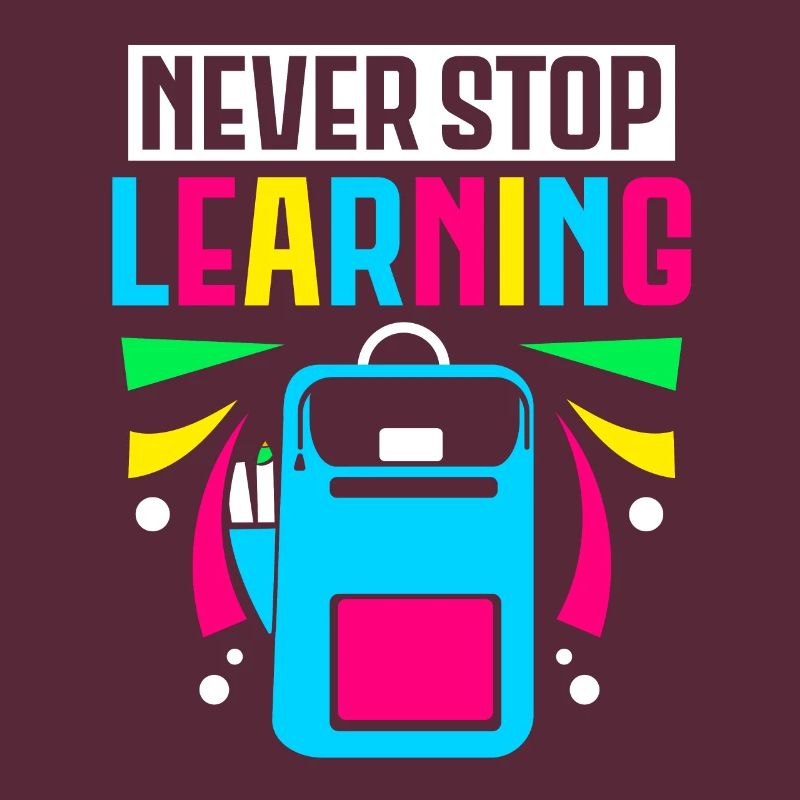Never stop learning Back to school