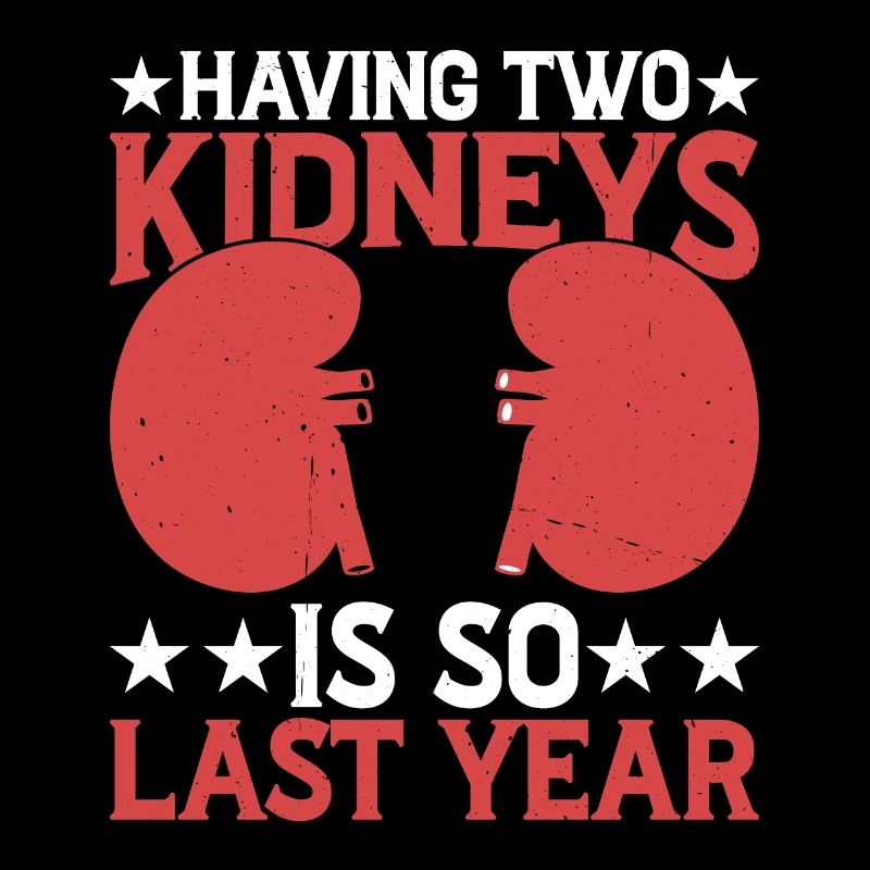 Having Two Kidneys Is So Last Year 5