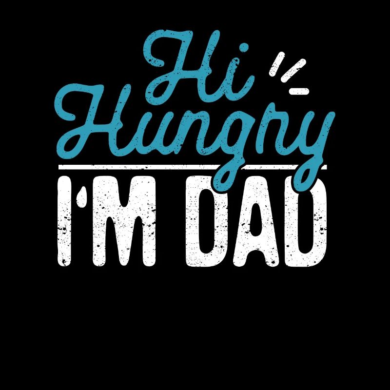 Hi Hungry I'm Dad Witzig Vatertag Daddy Witze Dads