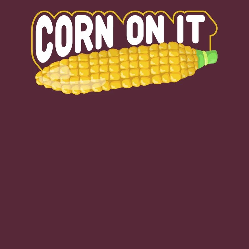 Corn on it