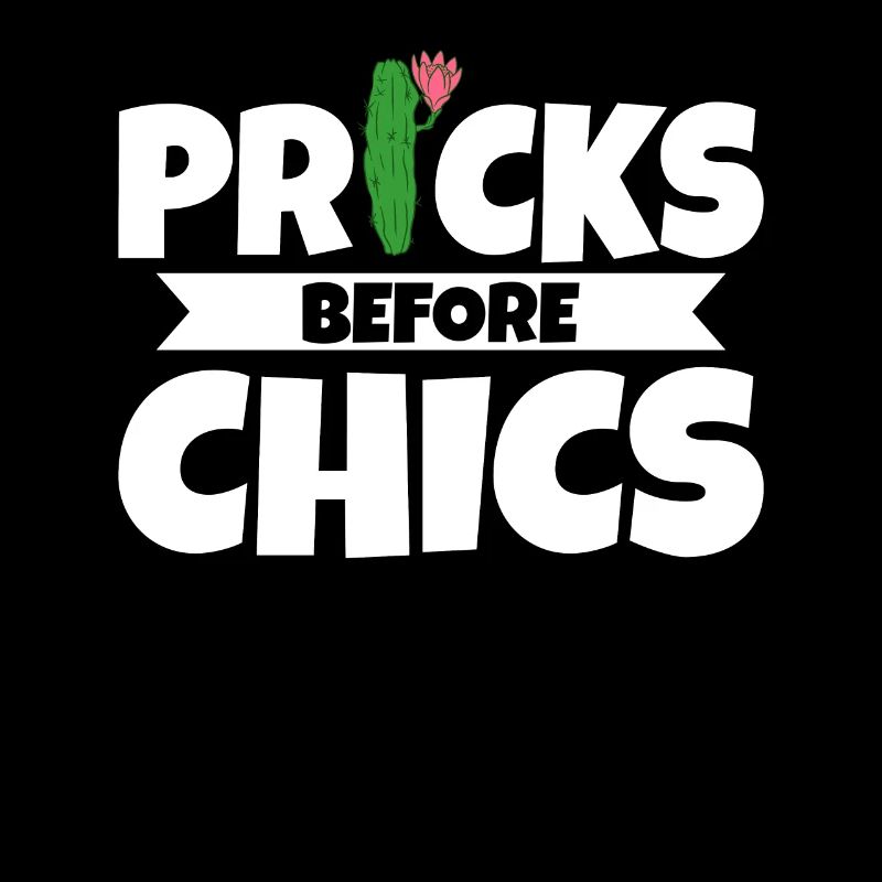 Cactus Pricks Before Chics
