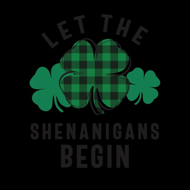 Let The Shenanigans Begin Shamrock St Patricks Day