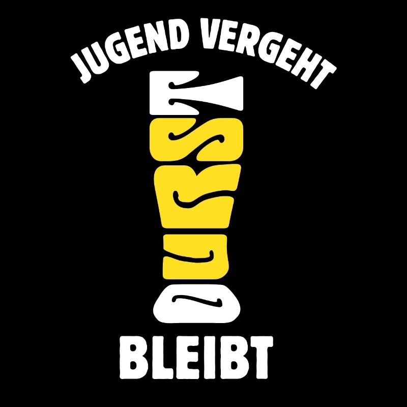 Jugend vergeht Durst bleibt - Bier trinken- Spruch