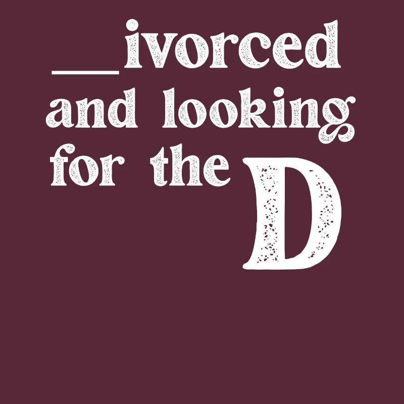 Ivorced And Looking For The D Divorced Tee