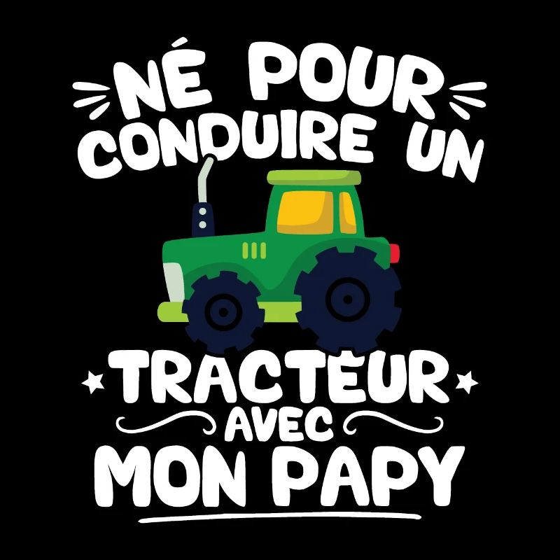 Né pour conduire un tracteur avec mon papy