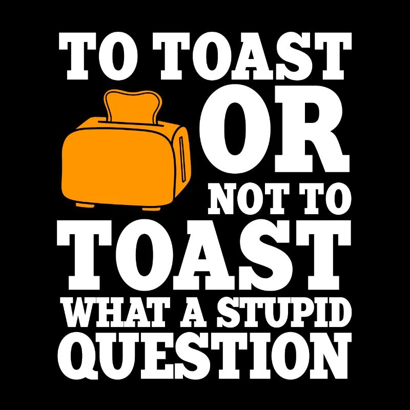 Funny toasted bread proverb