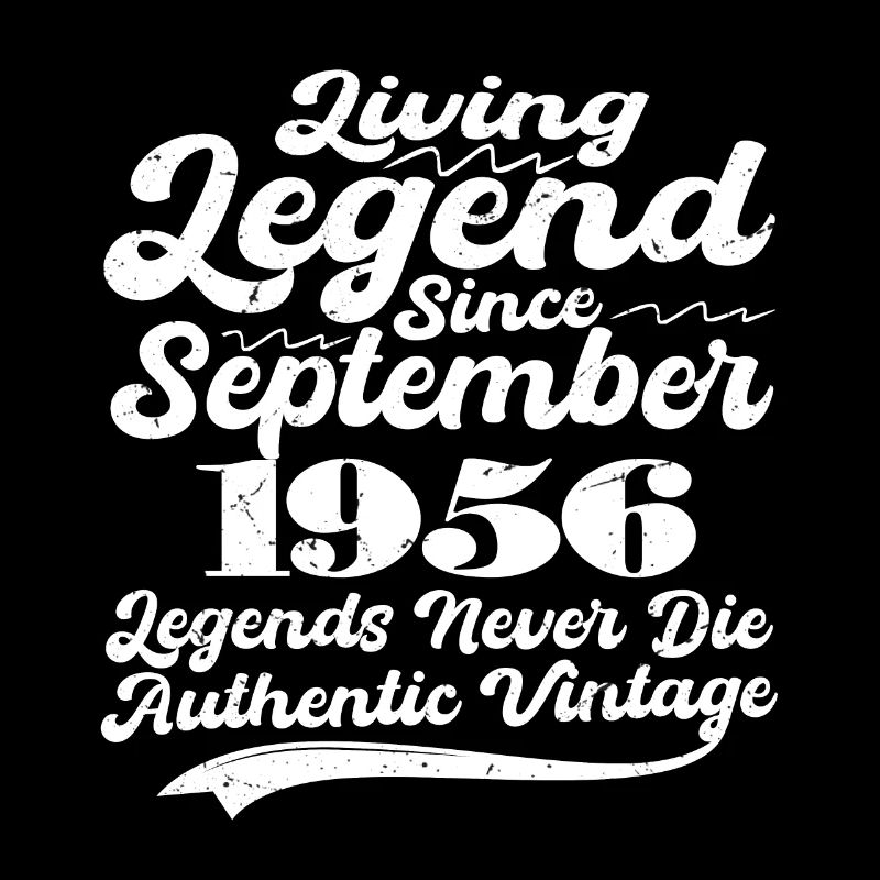 Once upon a time there was a legend. September 1956 Birth