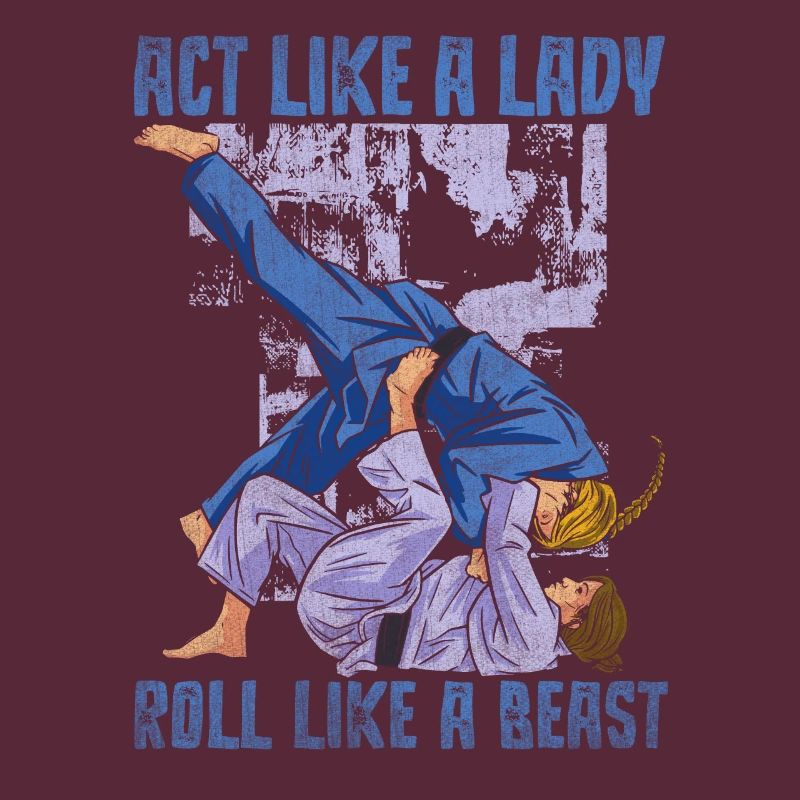 Act Like A Lady Roll Like A Beast Jiu Jitsu