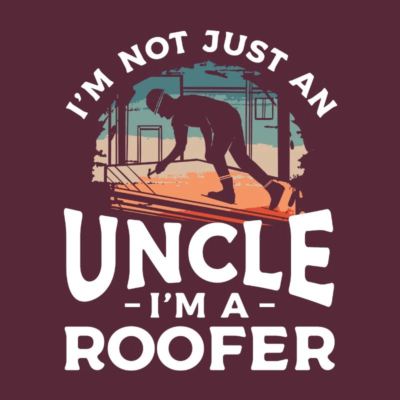 Ich bin nicht nur ein Onkel, ich bin ein Dachdecker Dachdecker