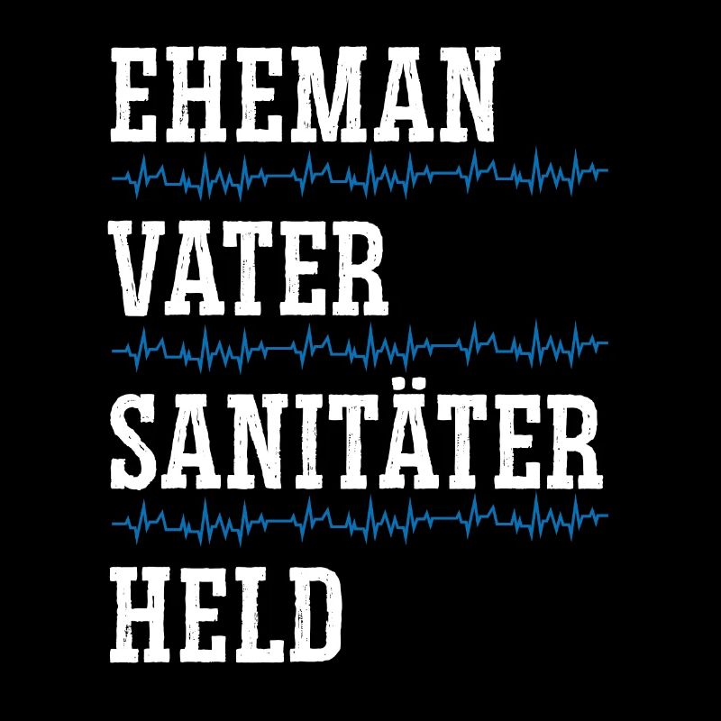 Ehemann Vater Sanitäter Held