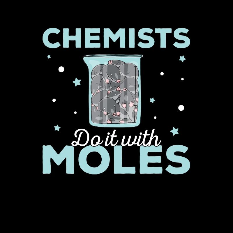 Funny Chemists Do It With Moles For Chemistry Mole