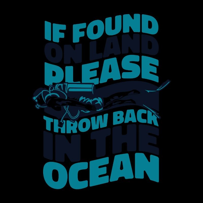 If Found On Land Please Throw Back In Ocean