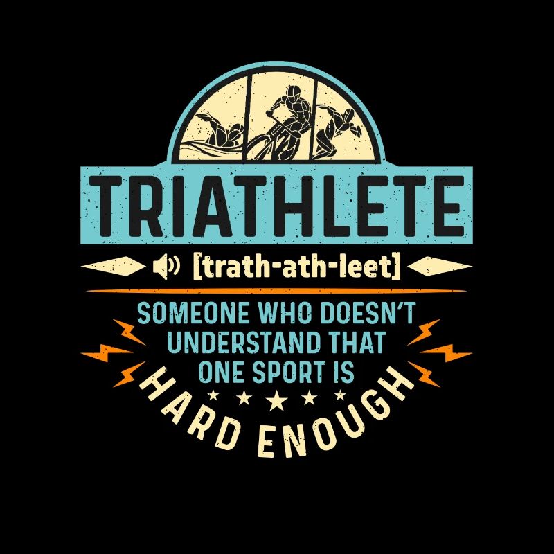 Triathlon Triathlete Someone Who Doesn't Training