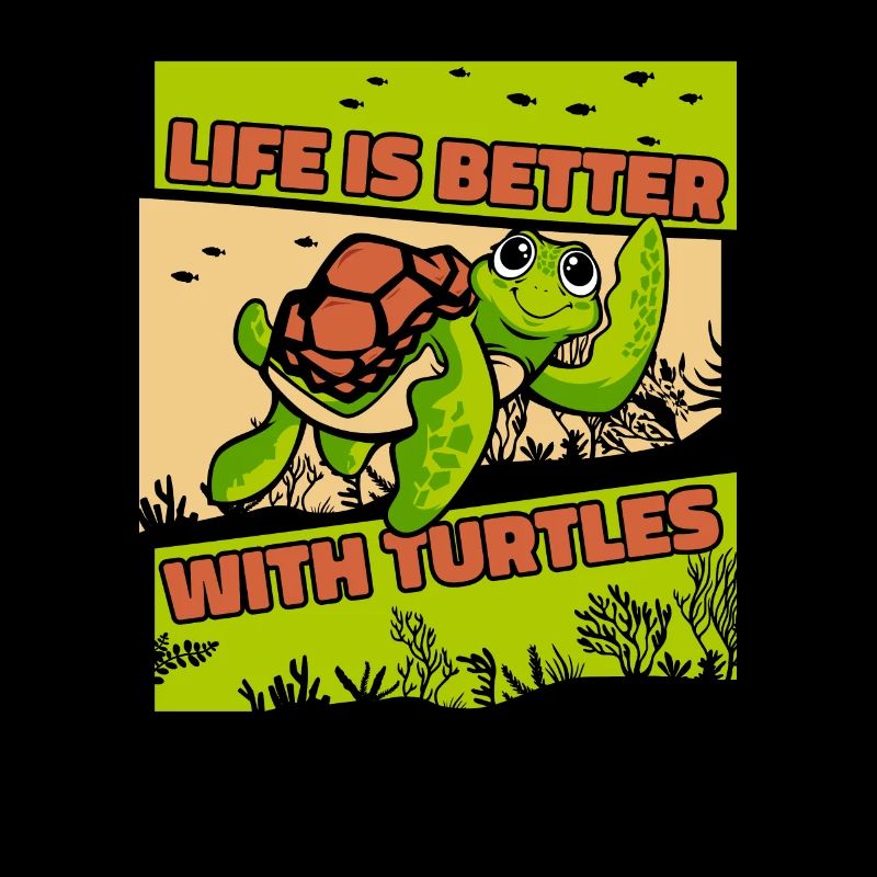 Life is better with turtles aquatic turtle