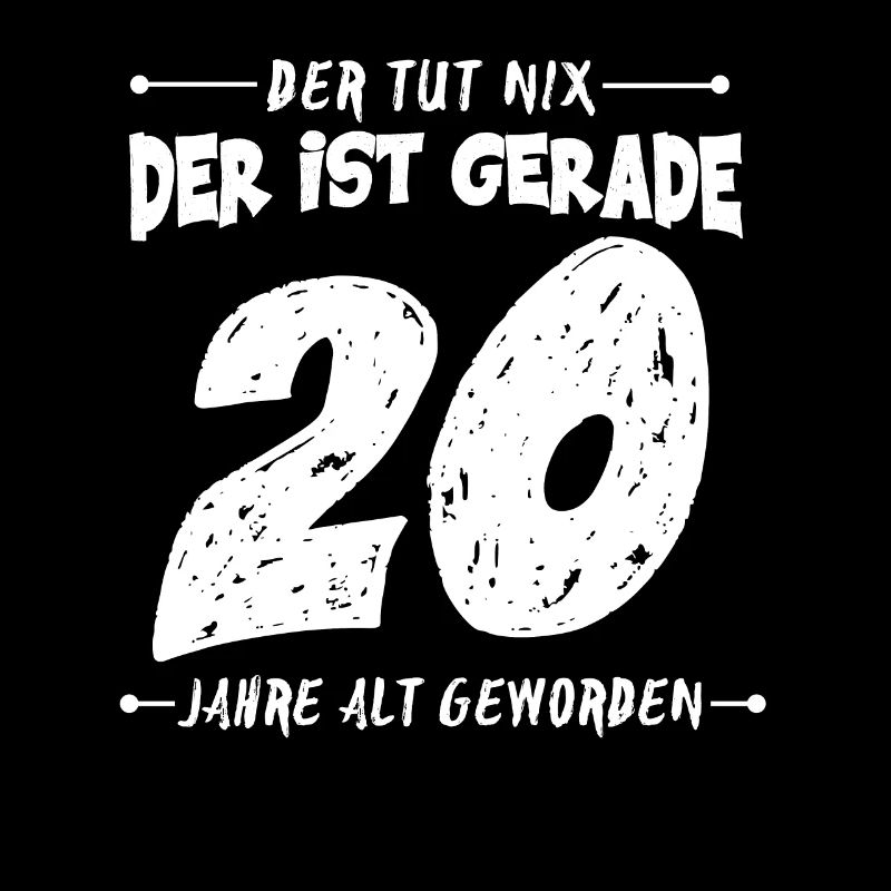20 Geburtstag Mann Sprüche Der Tut Nix