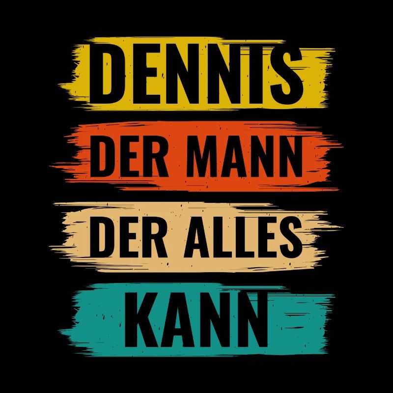Dennis Der Mann Der Alles Kann Vorname Dennis