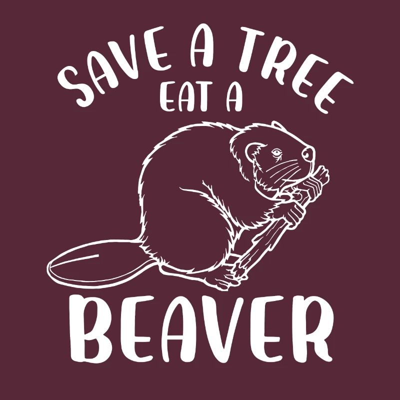 Save a Tree Eat a Beaver