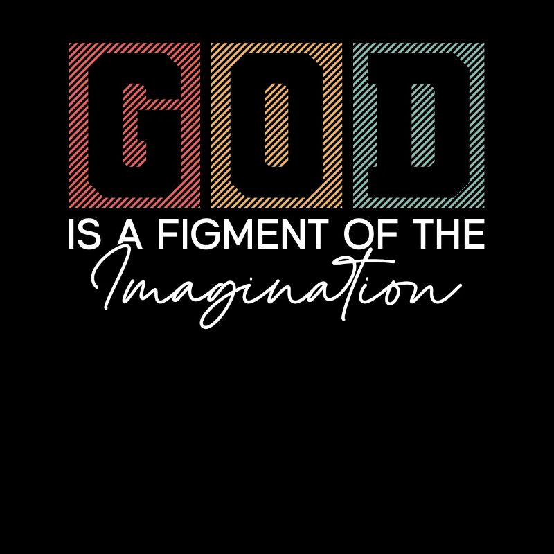 Gott ist ein Hirngespinst - Atheist Atheismus