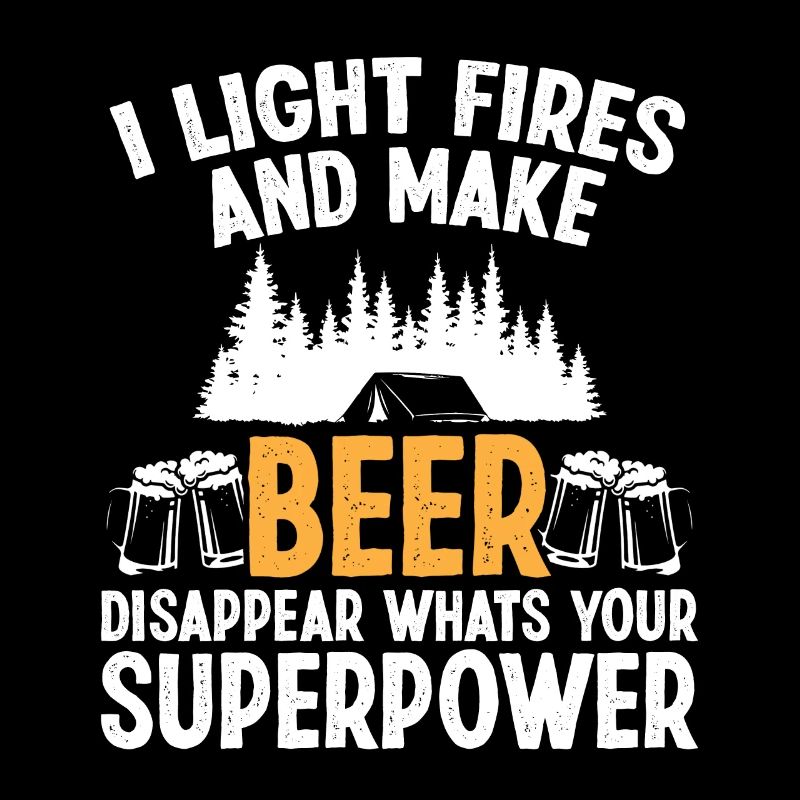 I light Fires and make Beer disappear