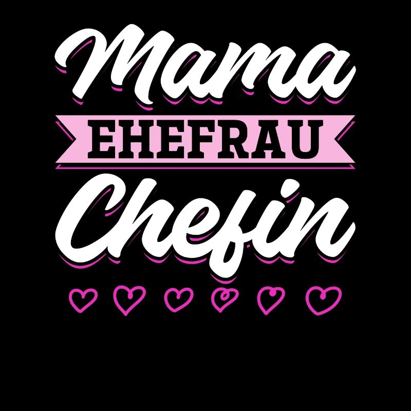 Mama Ehefrau Chefin - Zum Muttertag