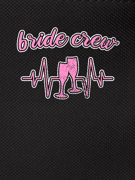 Team bride bride crew