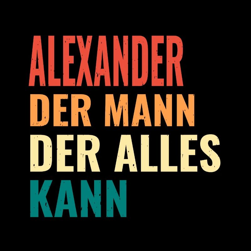Alexander Der Mann Der Alles Kann Name Alexander