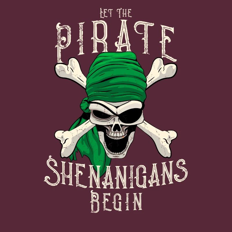 Let The Pirate Shenanigans Begin - Pirate Skull