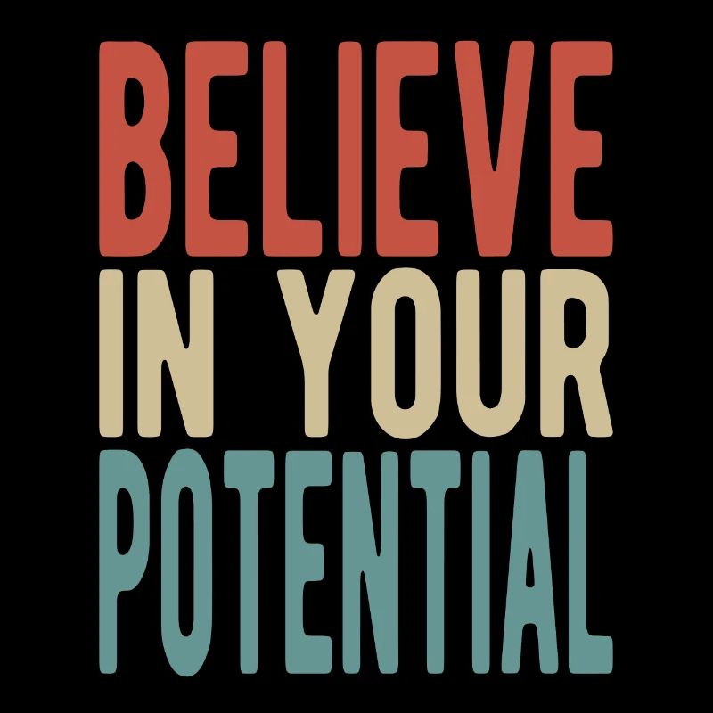 Believe in your potential