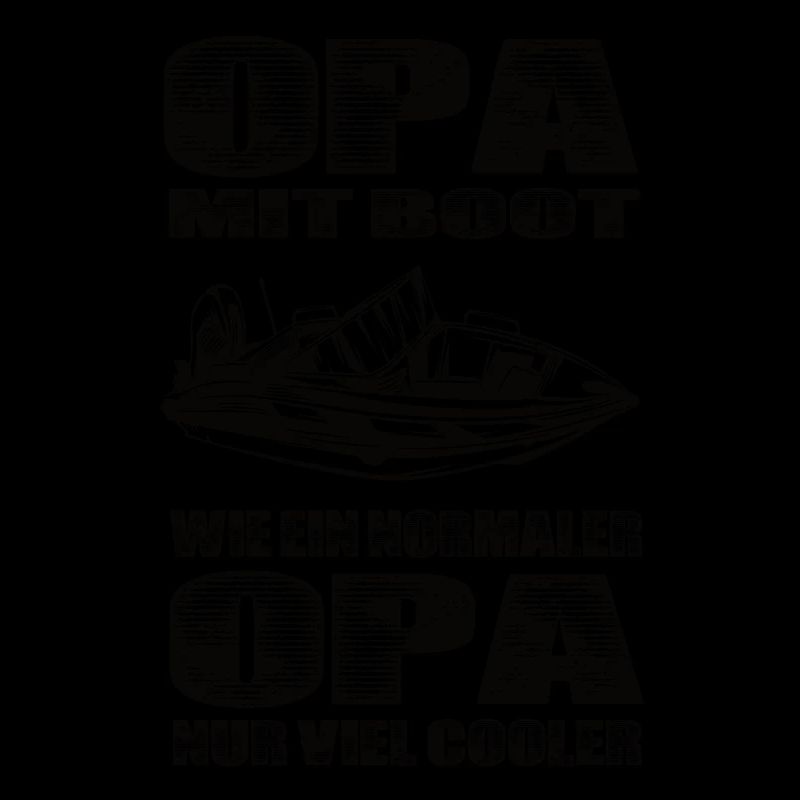 Opa Mit Boot Wie Ein Normaler Opa Nur Cooler