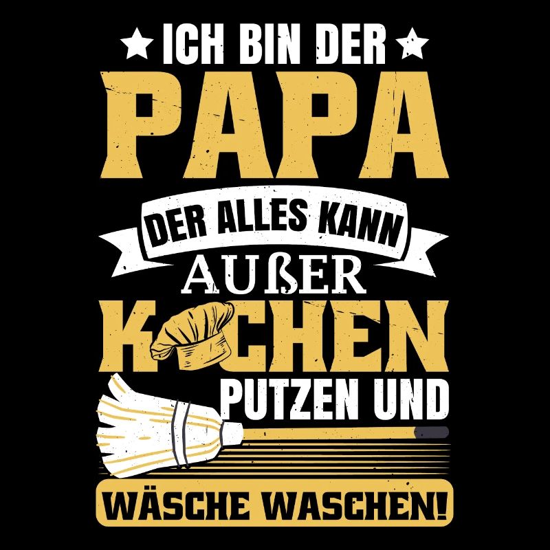 Ich Bin Der Papa Der Alles Kann | Vatertag