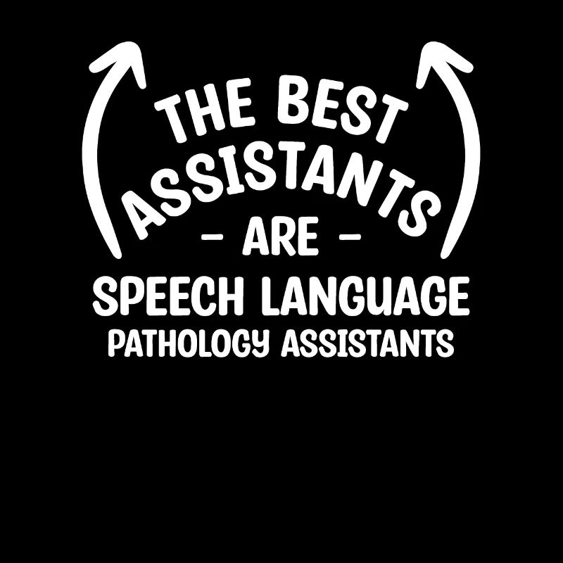 The Best Assistants Are Speech Language Pathology