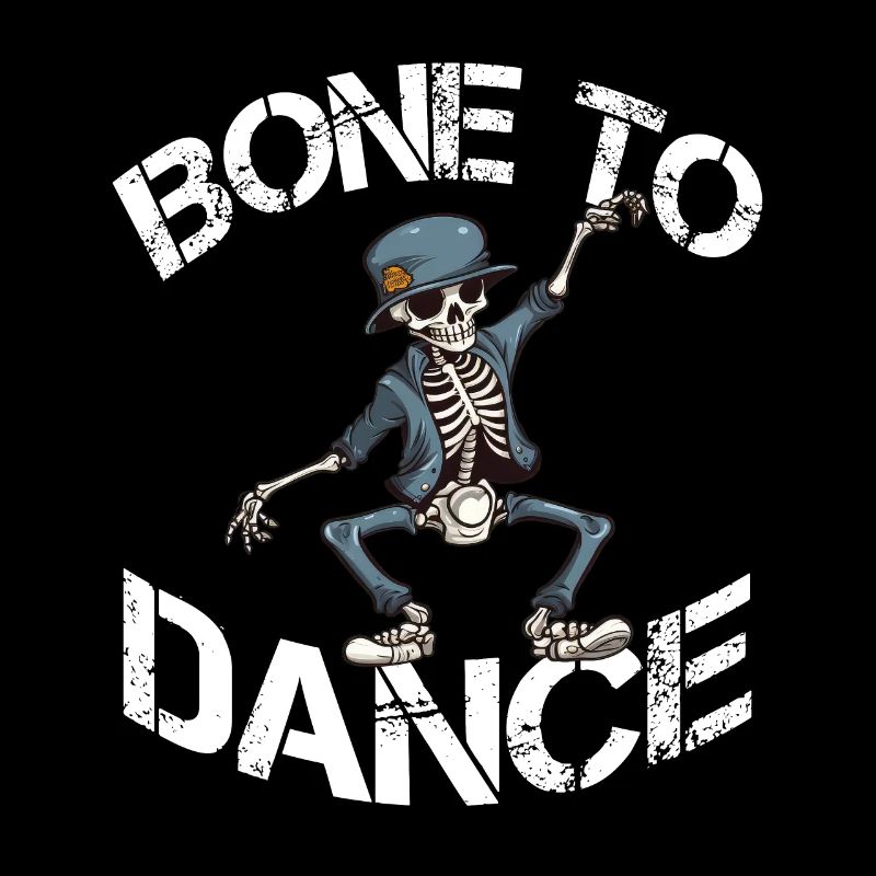 Bone To Dance lustiger Tanzen Spruch