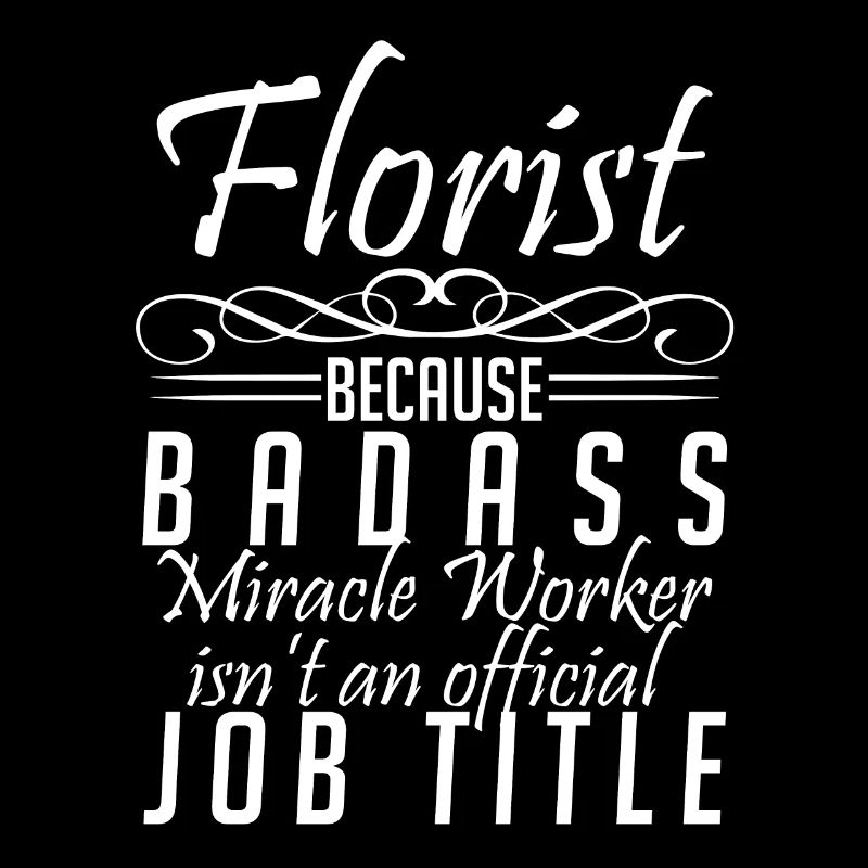 Florist because he is not a miracle wuzzi