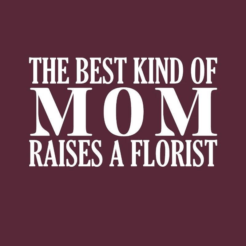 Die Beste Mutter Zieht Einen Floristen Auf