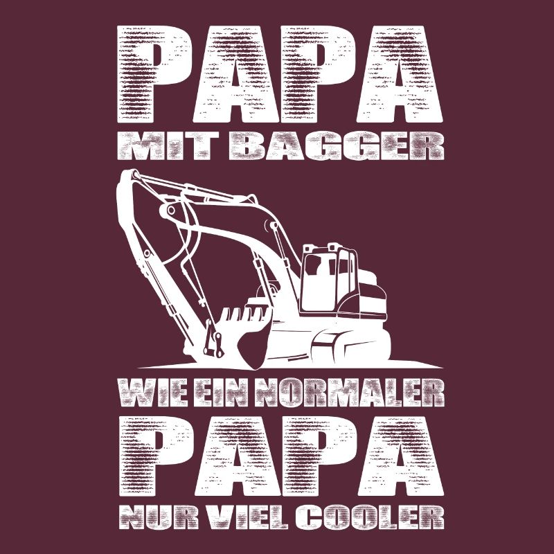 Papa Mit Bagger Wie Ein Normaler Papa Nur Cooler