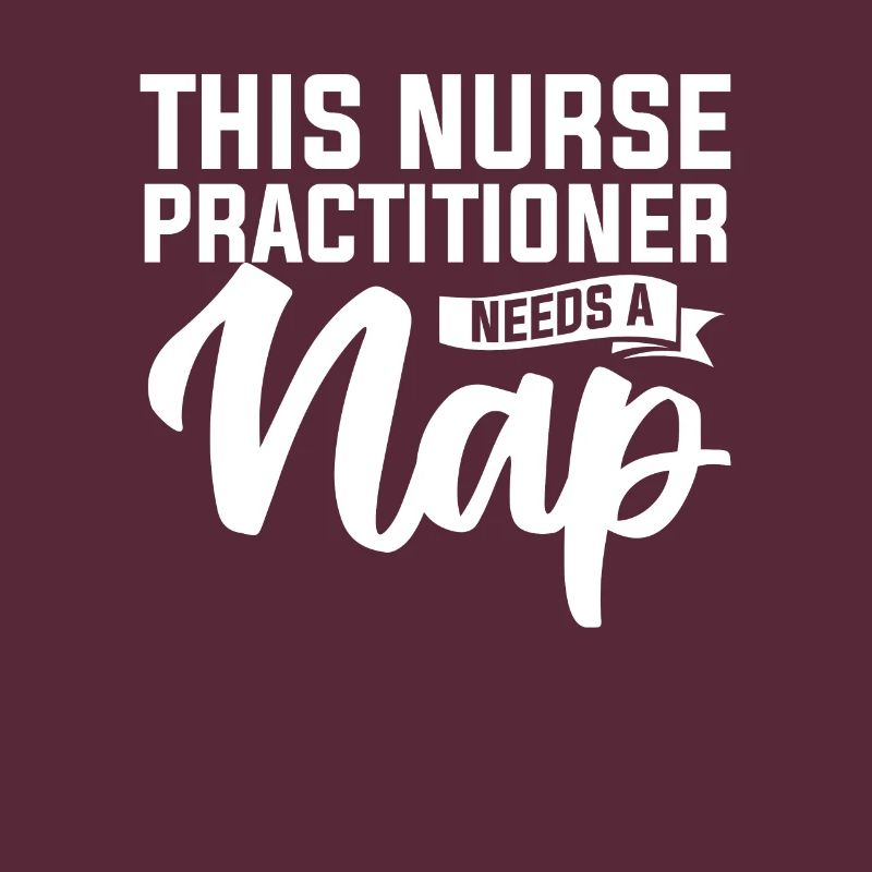 This Nurse Practitioner Needs A Nap NP